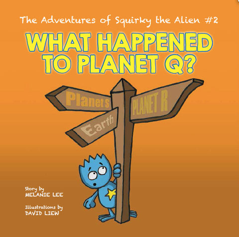 The Adventures of Squirky the Alien #2 - What Happened to Planet Q?