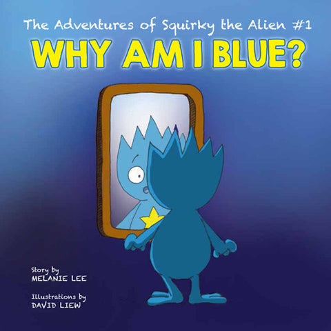 The Adventures of Squirky the Alien #1 - Why Am I Blue?