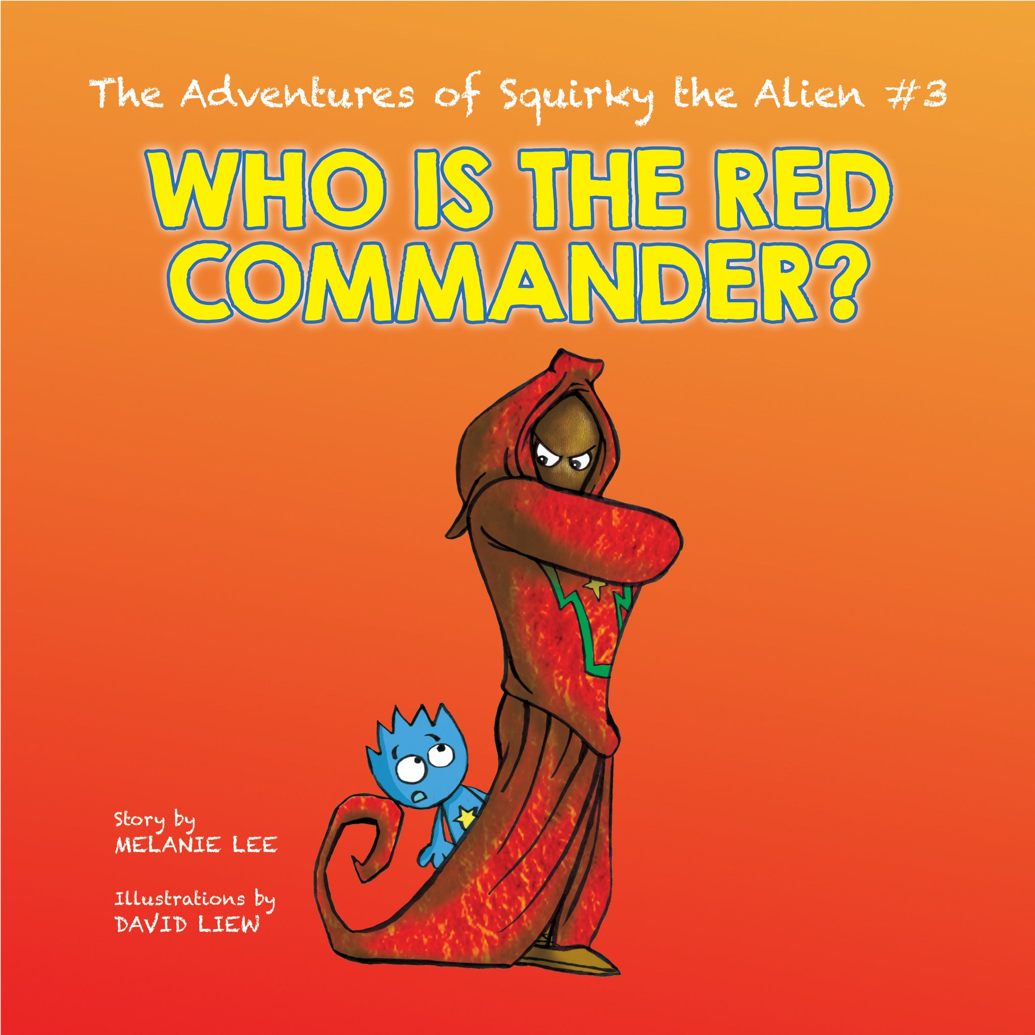 The Adventures of Squirky the Alien #3 - Who is the Red Commander?