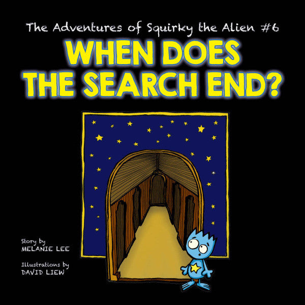 The Adventures of Squirky the Alien #6 - When Does the Search End?